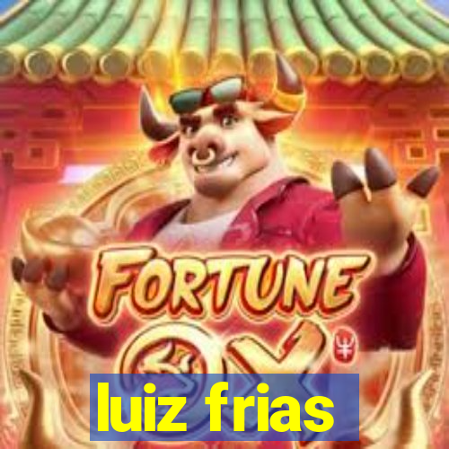 luiz frias